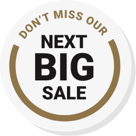 Don't Miss Our Next Big Sale badge